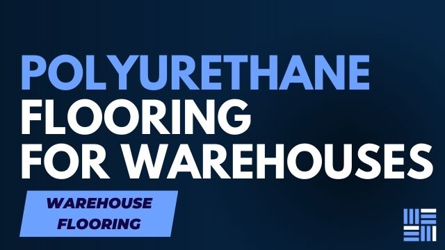 Why Polyurethane Flooring is a Popular Choice for Warehouses