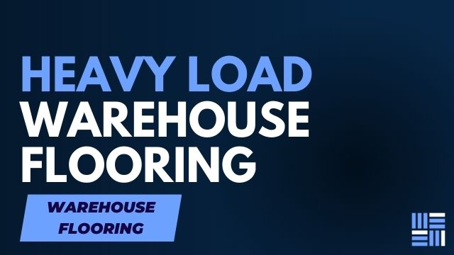 Heavy Load Capacity Why It Matters in Warehouse Flooring