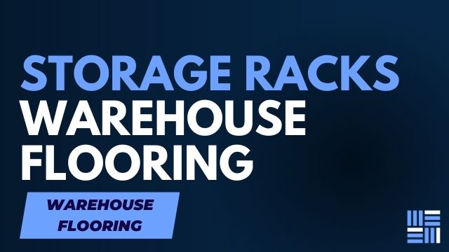 The Importance of Proper Equipment and Storage Rack Placement on Warehouse Flooring